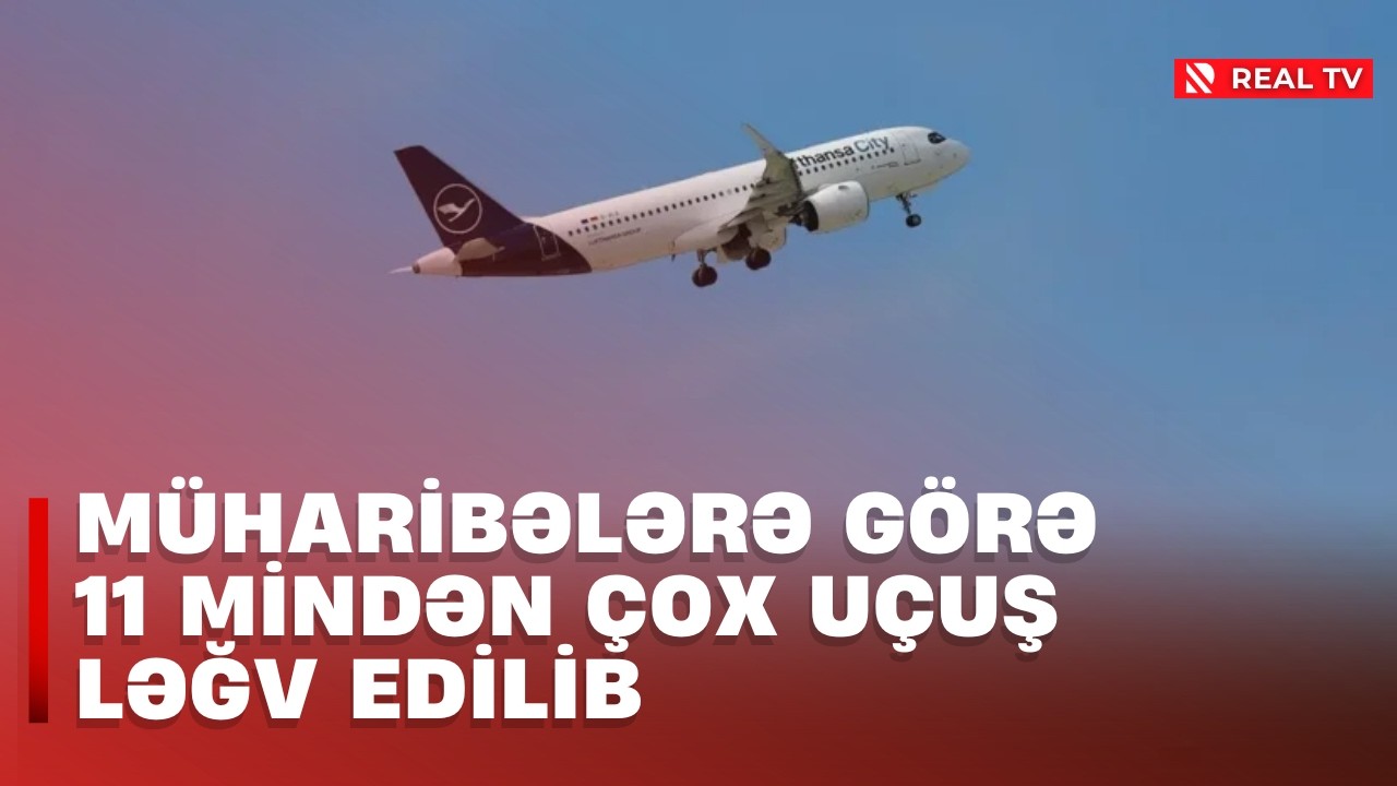 Yaxın Şərqdə müharibələrə görə 11 mindən çox uçuş ləğv edilib