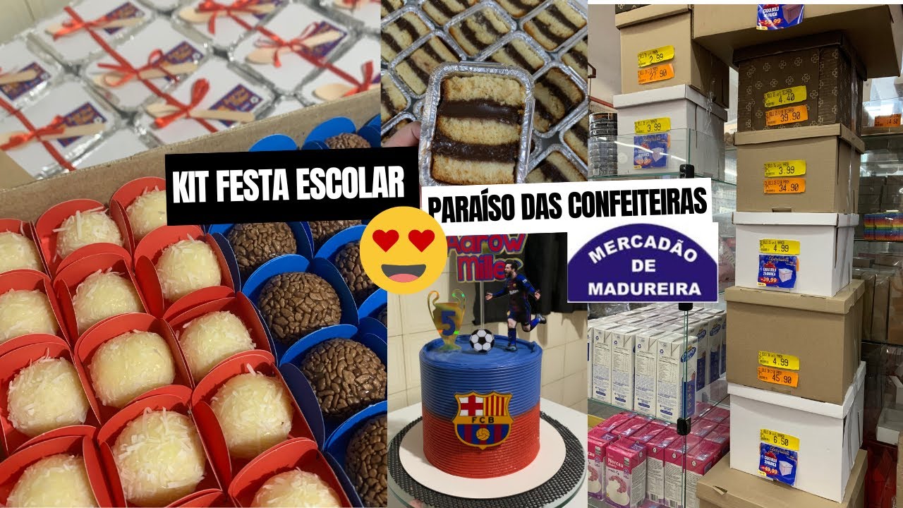 KIT FESTA ESCOLAR | COMPRINHAS PARA A CONFEITEIRA NO MERCADÃO DE MADUREIRA