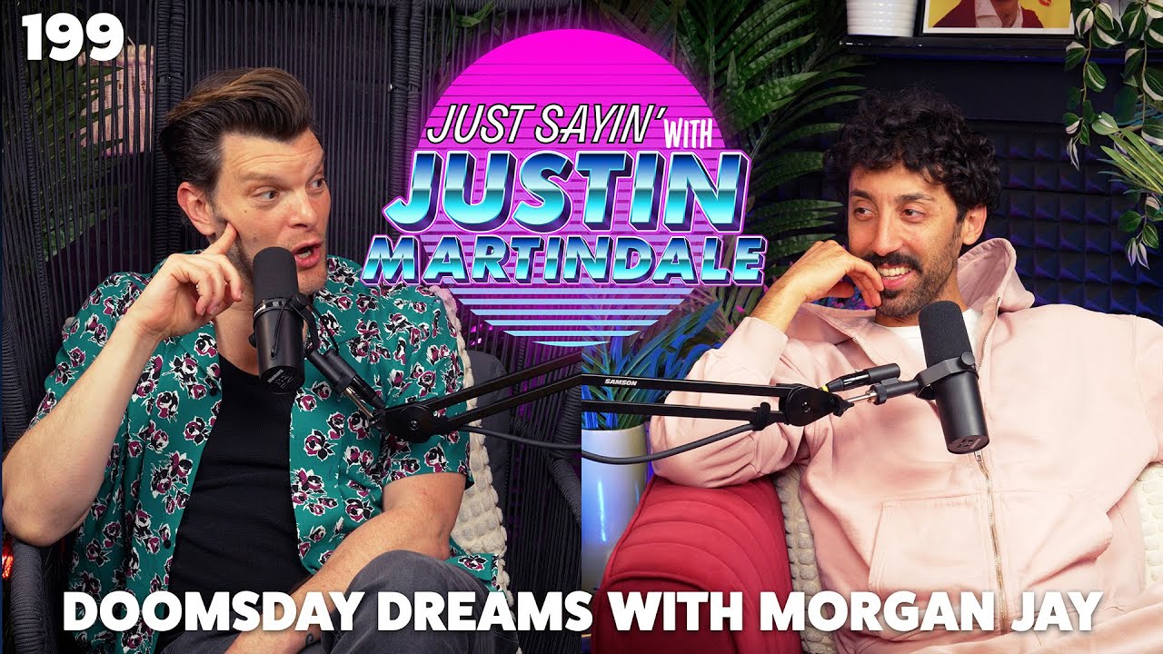 DOOMSDAY DREAMS WITH MORGAN JAY I JUST SAYIN’ with Justin Martindale Episode 199