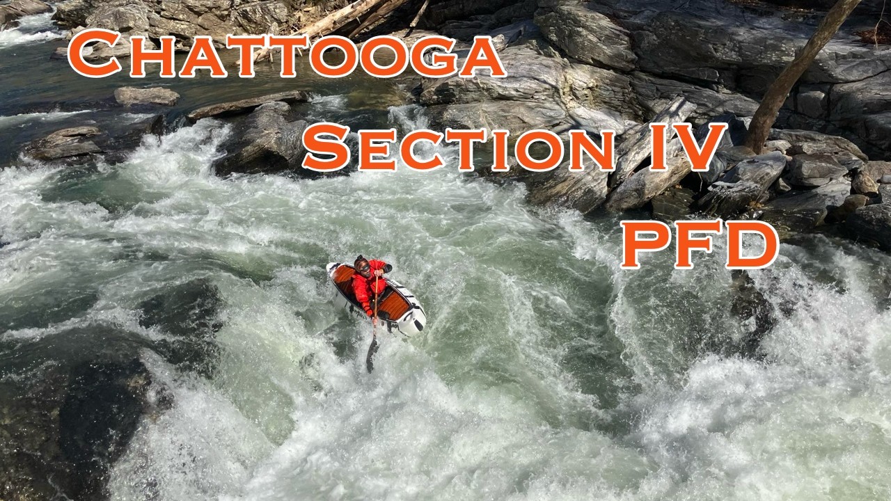 PFD - Canoeing  Chattooga Section 4 -  ALF 2025 - Carnage & Fun