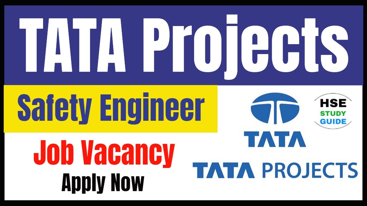 Apply Safety Engineer Job In TATA Projects || Safety Engineer Job Vacancy || HSE STUDY GUIDE