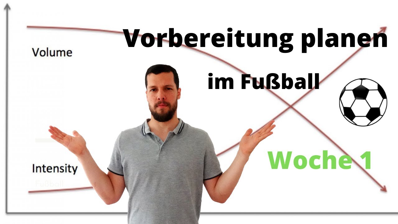 Fussball Vorbereitung | Trainingsplan erstellen | Belastungssteuerung in Woche 1