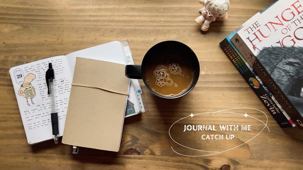 Journal with me ✸ catch up