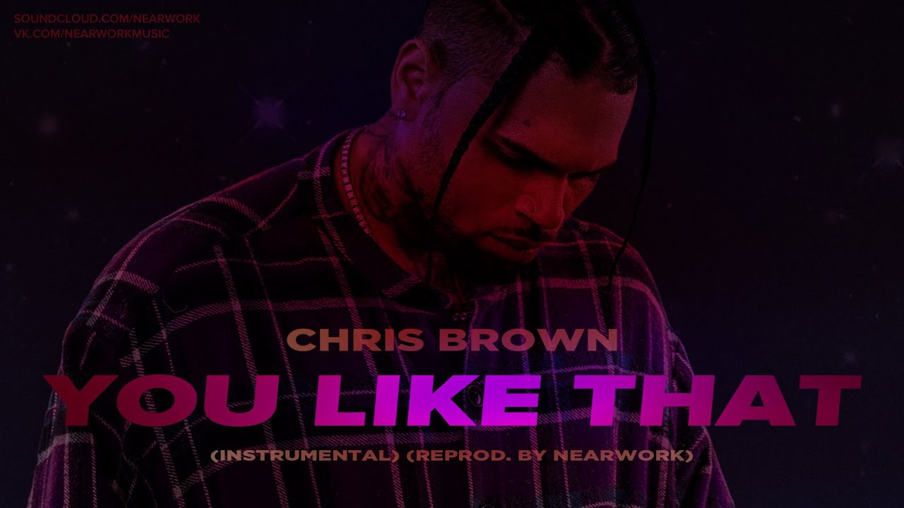 Chris Brown - You Like That (Instrumental) (ReProd. by nearwork)