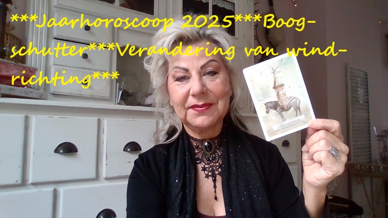 ***Jaarhoroscoop 2025***Boogschutter***Verandering van windrichting