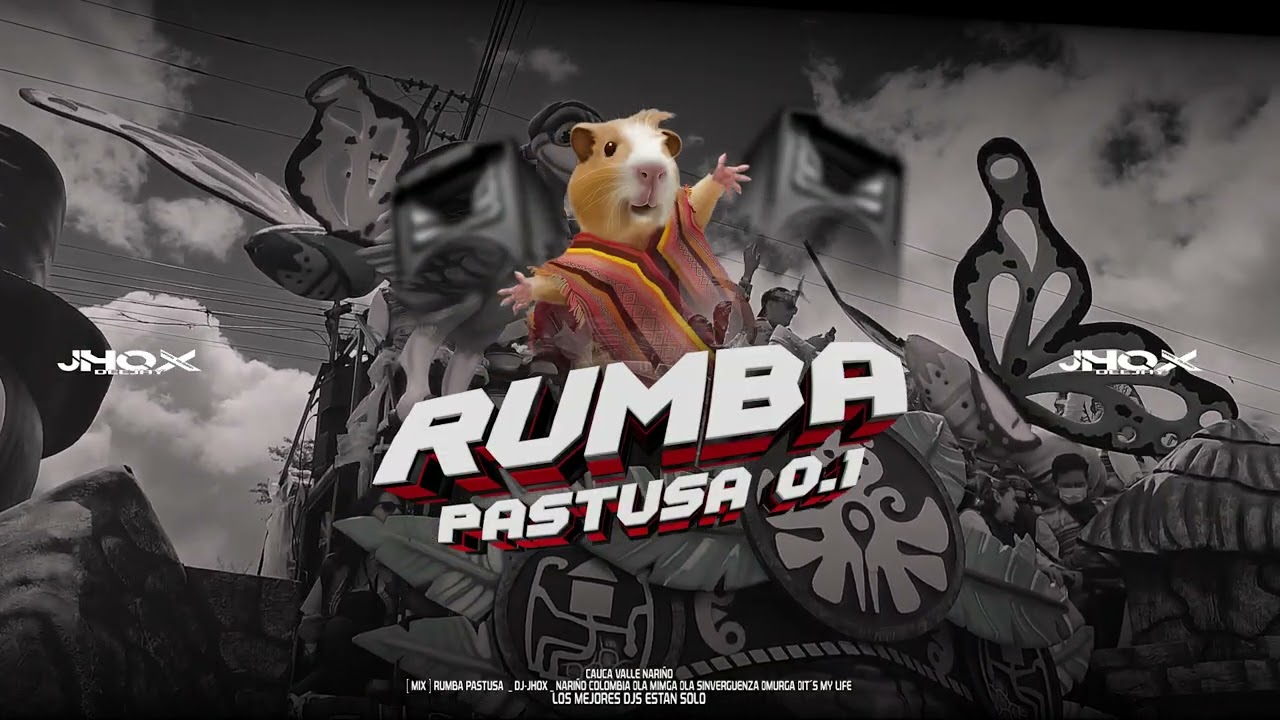 [ MIX ] RUMBA PASTUSA  _ DJ-JhoX _ NARIÑO COLOMBIA ✘LA MIMGA ✘ LA SINVERGUENZA ✘MURGA ✘ IT´S MY LIFE