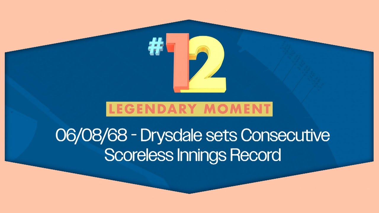 Legendary Moment #12 - Drysdale Sets Consecutive Scoreless Innings Record