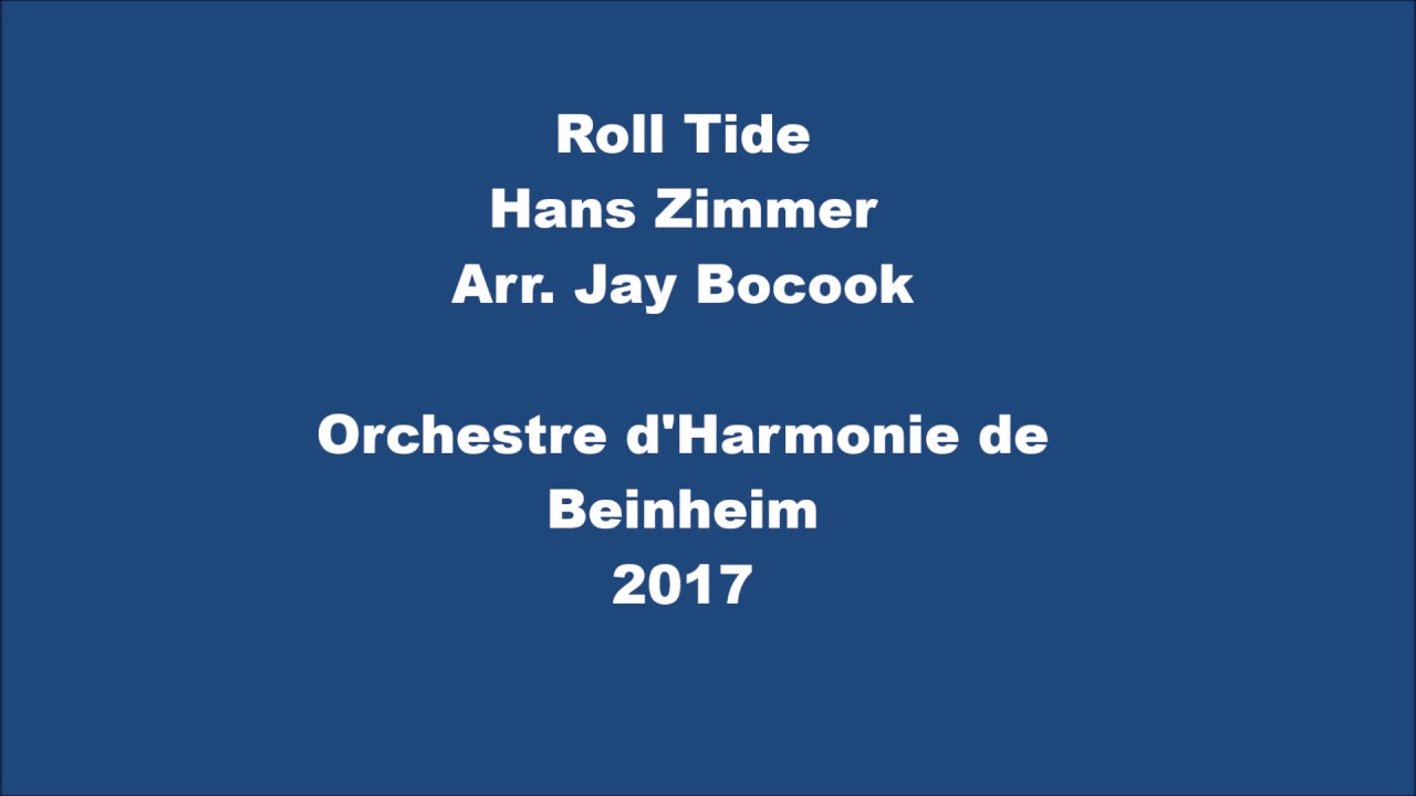 Roll Tide - Hans Zimmer, Arr. Jay Bocook - Orchestre d'Harmonie de Beinheim