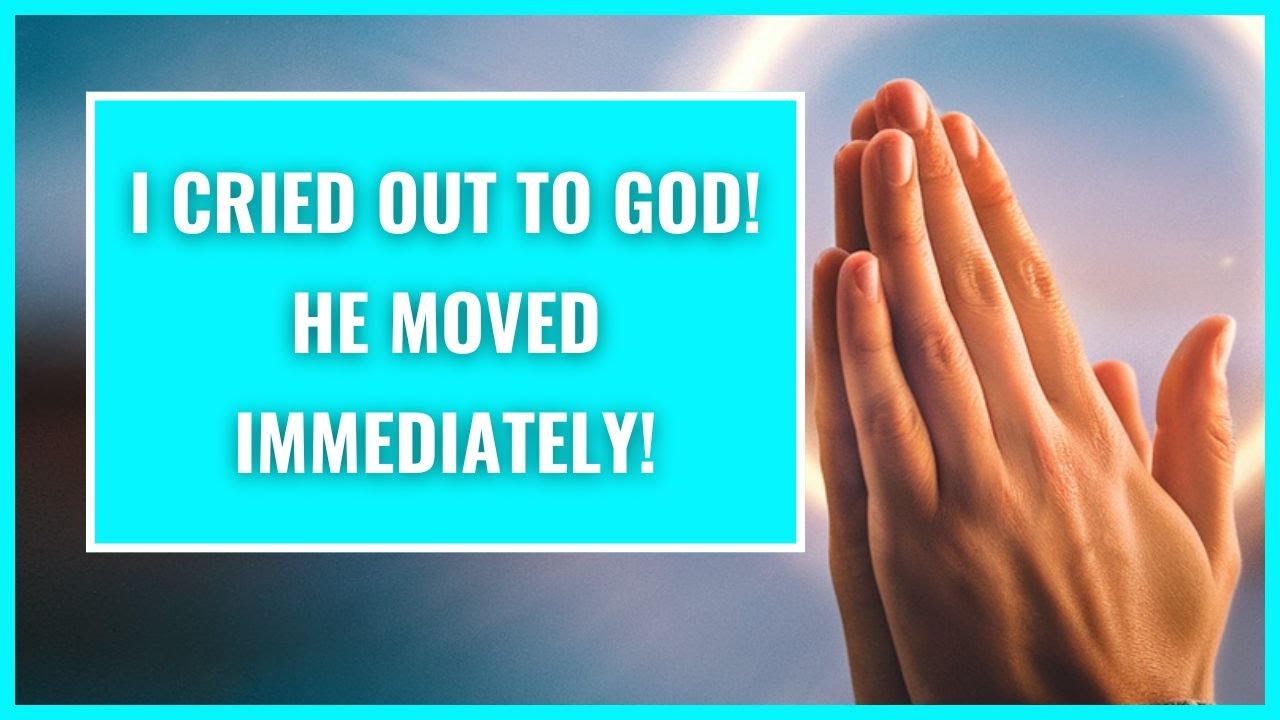 URGENT Prayer: When You Need God to Move Immediately