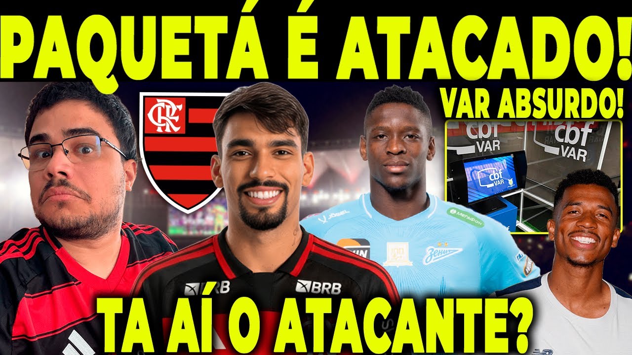 FLAMENGO TEM FOME DE MAIS REFORÇOS E ENCAMINHA OUTRO NEGÓCIO! VAR VAZADO!