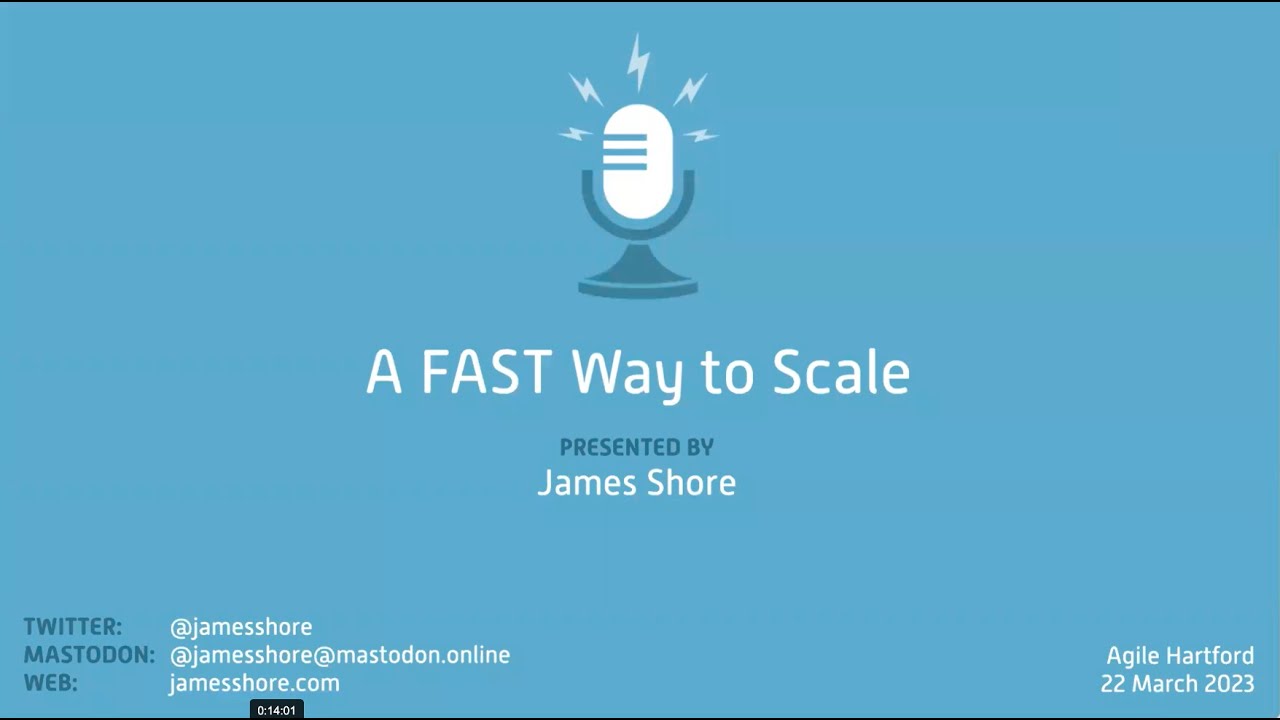 James Shore - A FAST (Fluid Scaling Technology) Way To Scale
