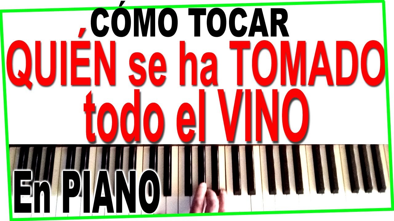 QUI&Eacute;N SE HA TOMADO TODO EL VINO (Cuarteto) PIANO Facil Tutorial ❤️ C&oacute;mo tocar con notas y acordes