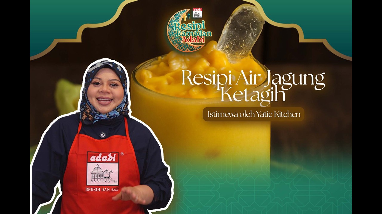 ✨ RESIPI RAMADAN ADABI 2026 | EPISOD 10: SAIR JAGUNG KETAGIH 🌽