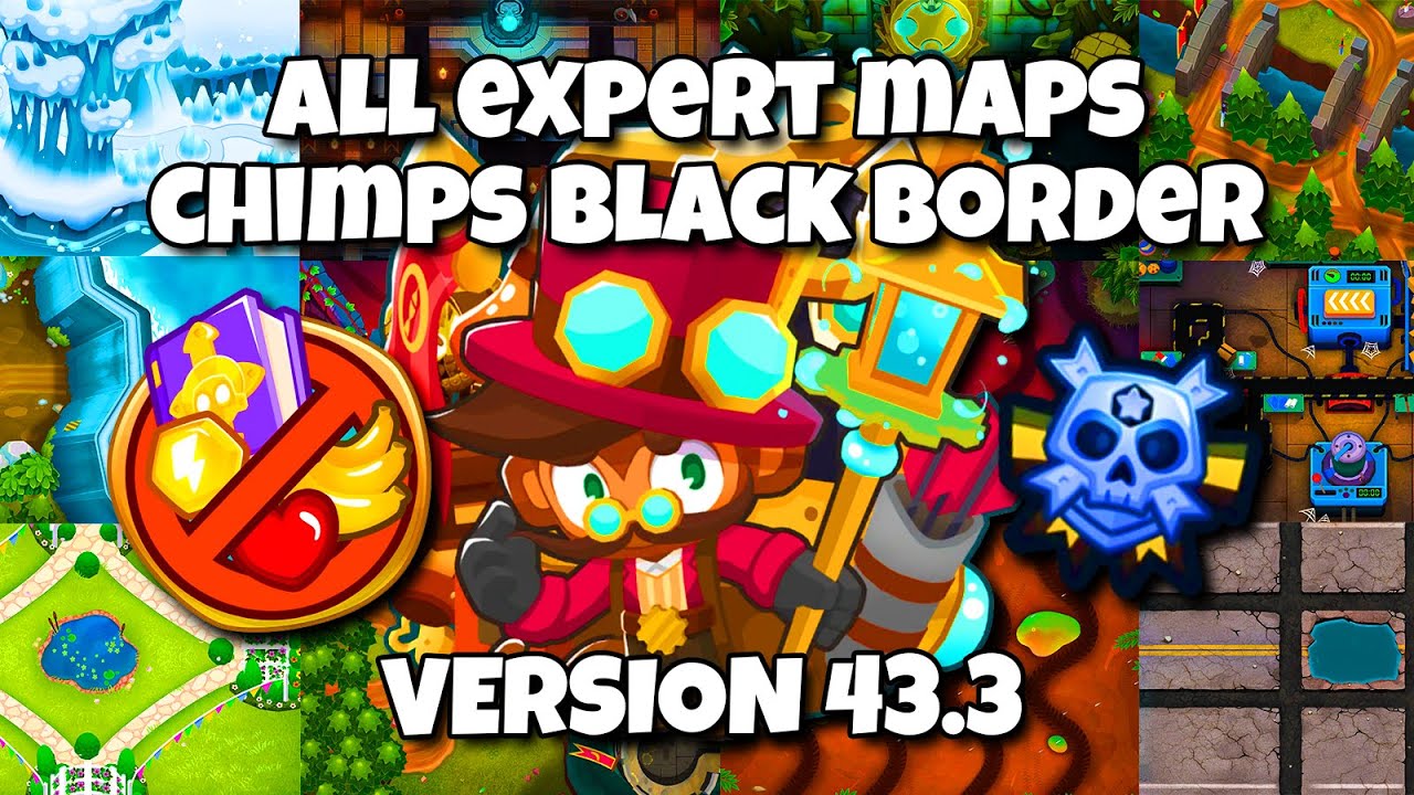 [BTD6] The ULTIMATE CHIMPS Black Border for all Expert Maps w/ Geraldo (Full Runs)