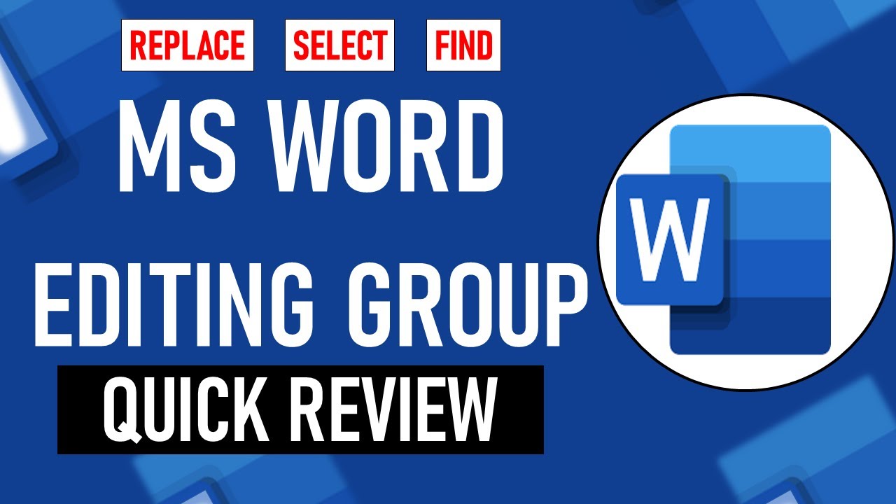 A Quick Review of the Editing Group in Microsoft Word