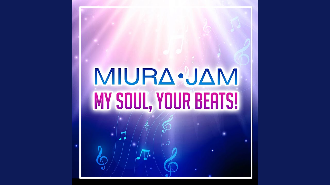 My Soul, your Beats! (From 
