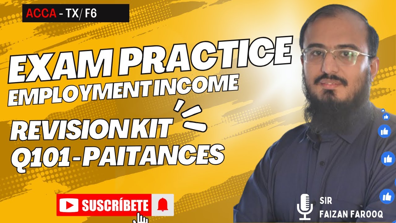EMPLOYMENT INCOME (Revision Kit Q101 PAITANCES) – ACCA Taxation (TX-UK) Sept 2024 Attempt