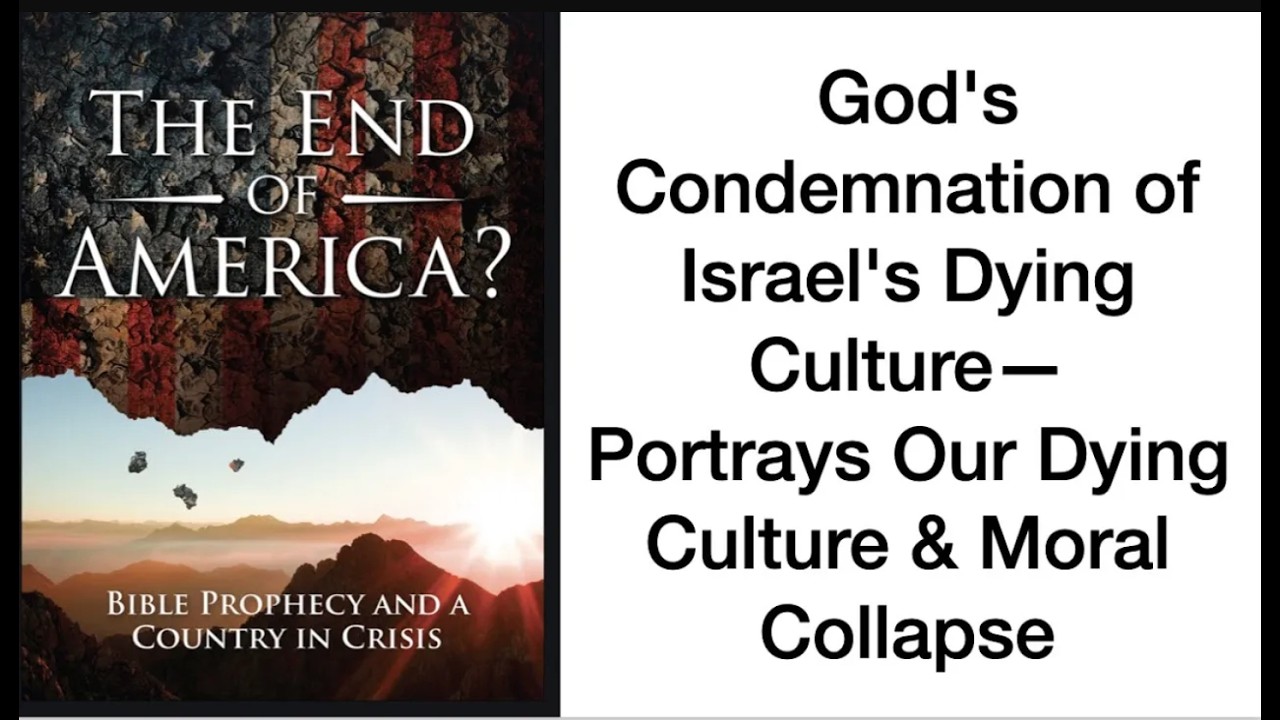 КОНЕЦ США ​​— Божье осуждение умирающей культуры Израиля изображает нашу умирающую культуру и мор...