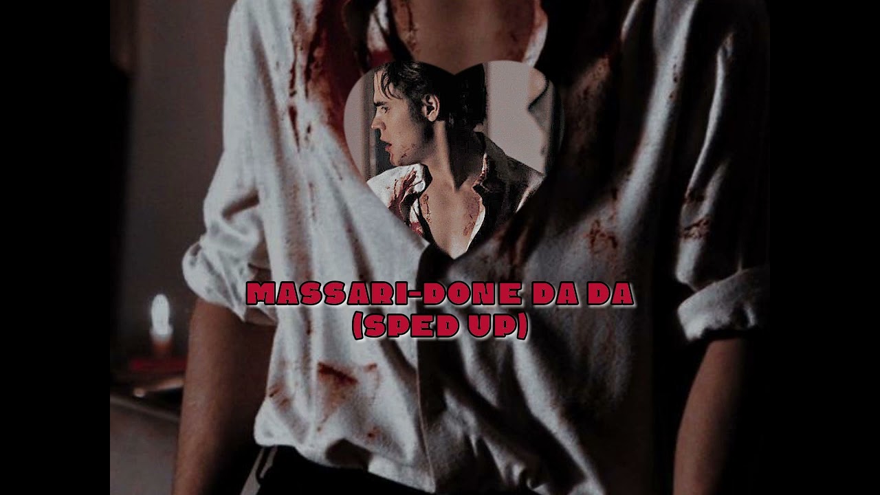 Massari-Done da da (sped up)