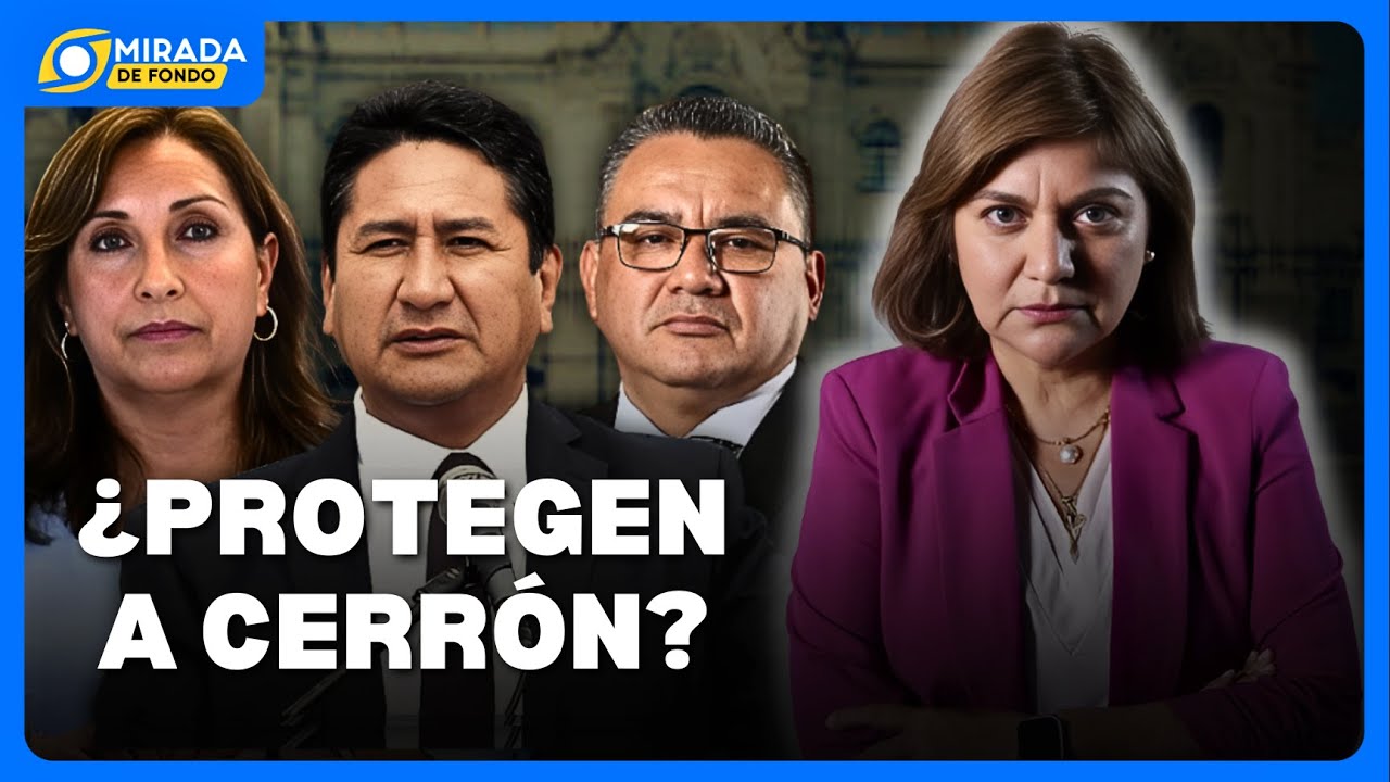 PRÓFUGO VLADIMIR CERRÓN: AUDIOS revelarían que lo PROTEGEN desde PALACIO DE GOBIERNO|Mirada de Fondo