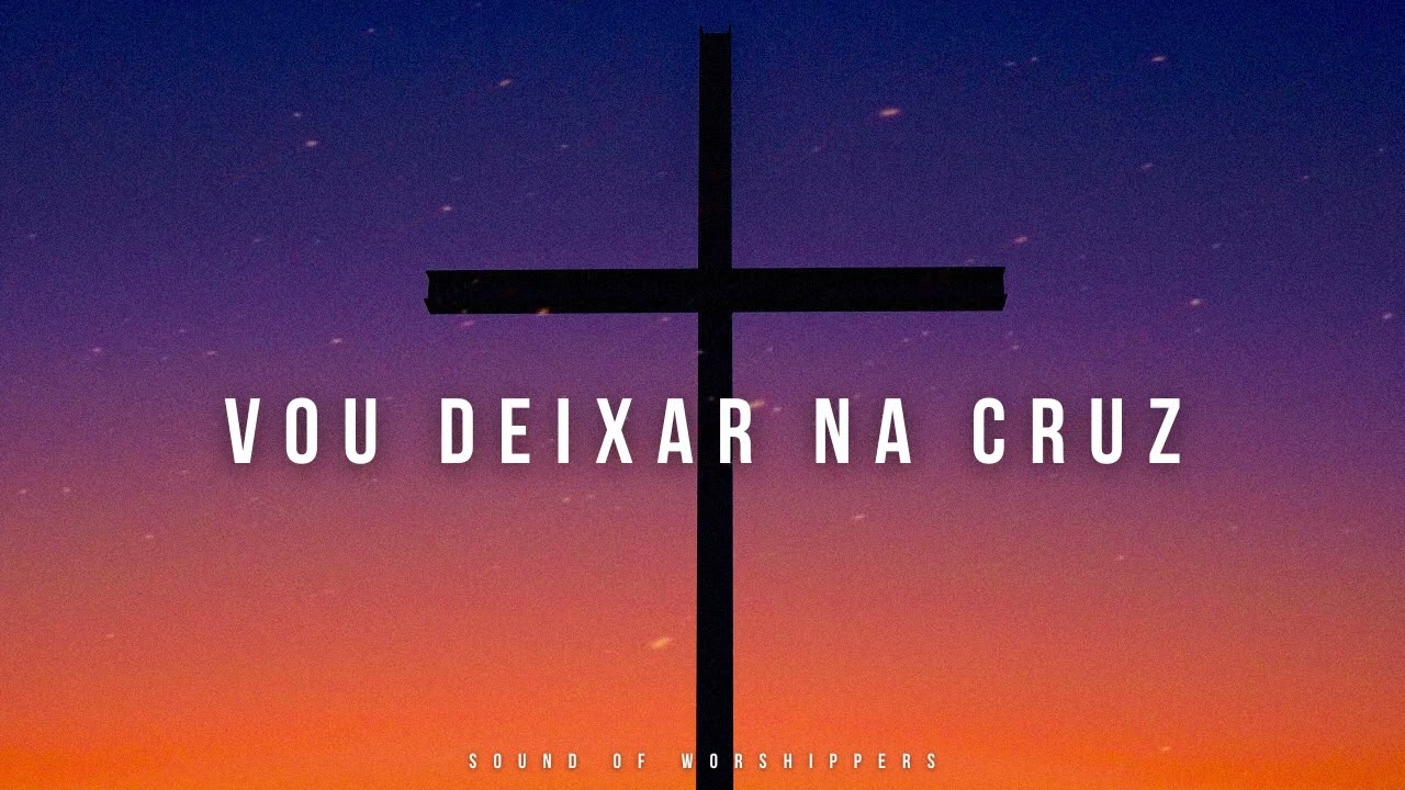 Fundo Musical/Piano Instrumental Worship/ Vou Deixar na Cruz