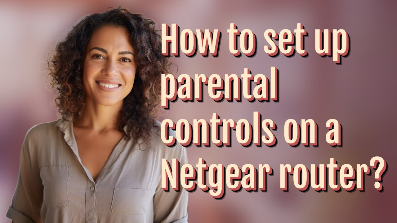 How to set up parental controls on a Netgear router?