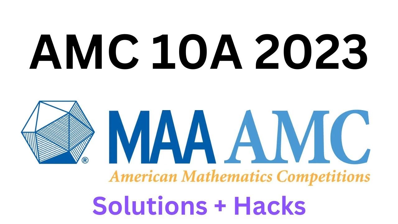 AMC 10A 2023 Full Solutions + Hacks