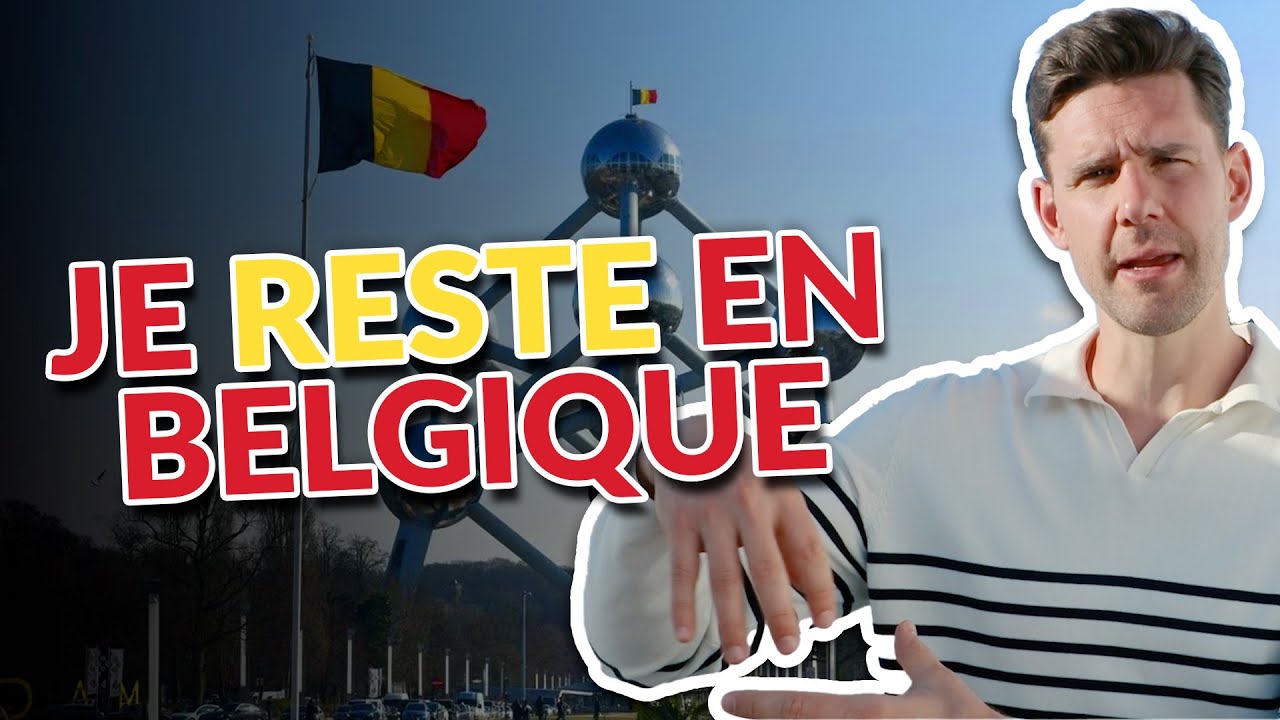 Pourquoi j'ai décidé de rester en Belgique ?