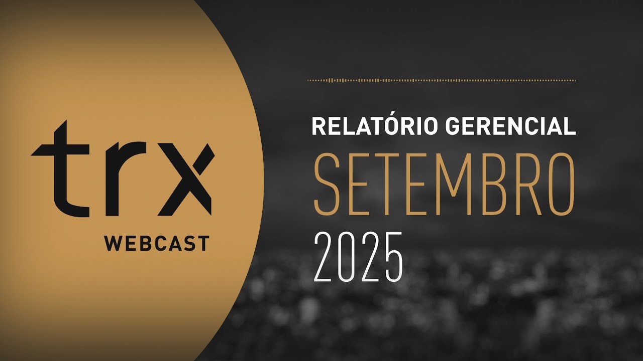 Webcast TRX - Relatório Gerencial de Setembro 2025