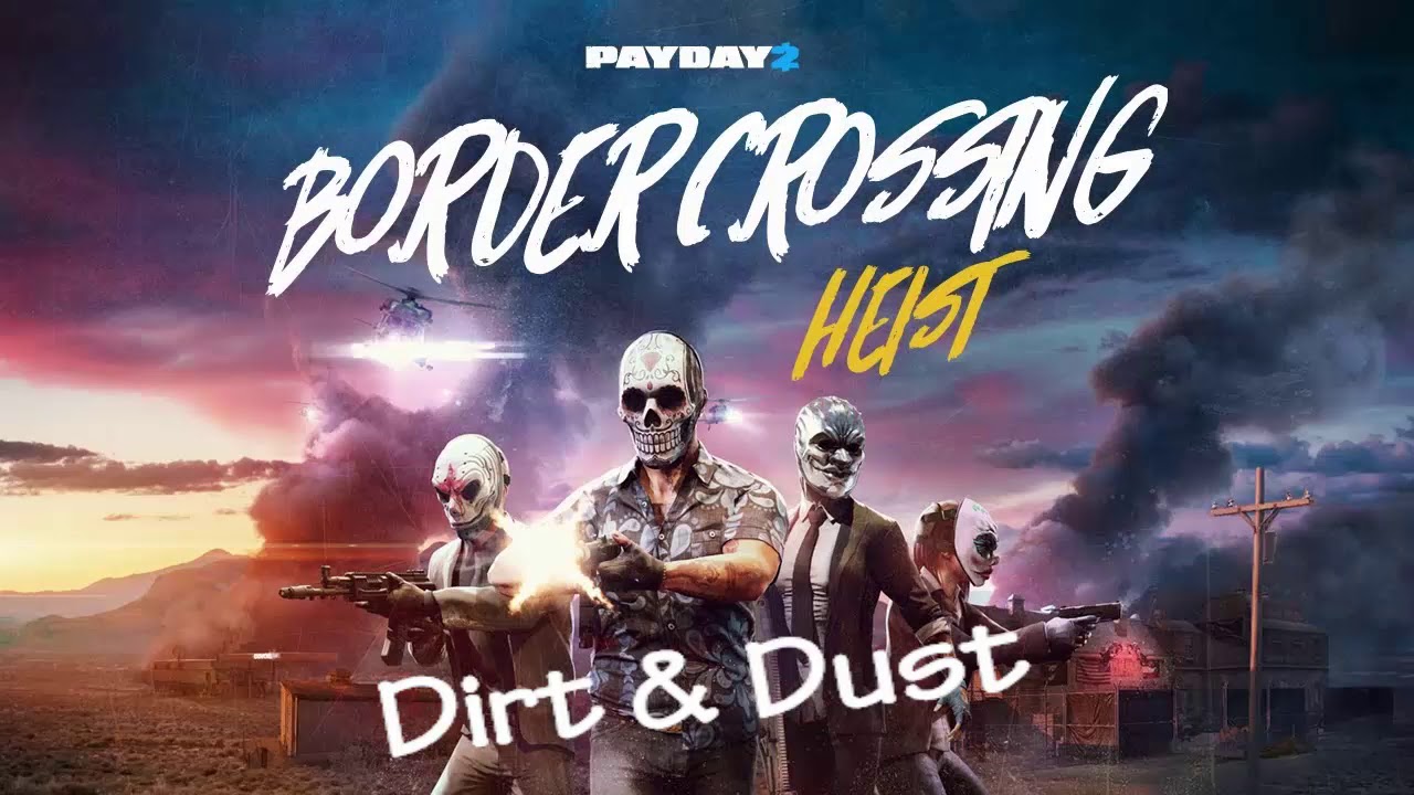 Payday 2  Soundtrack - Dirt & Dust (Assault extended)