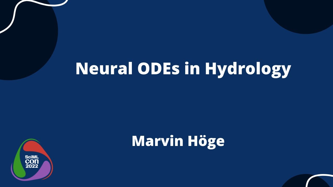 Neural ODEs in Hydrology | Marvin Höge | SciMLCon 2022