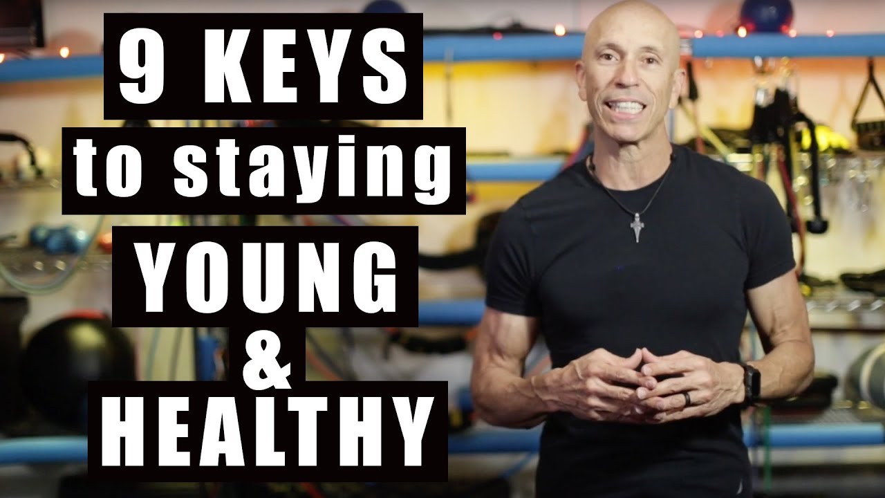 9 Keys to staying young and living healthy