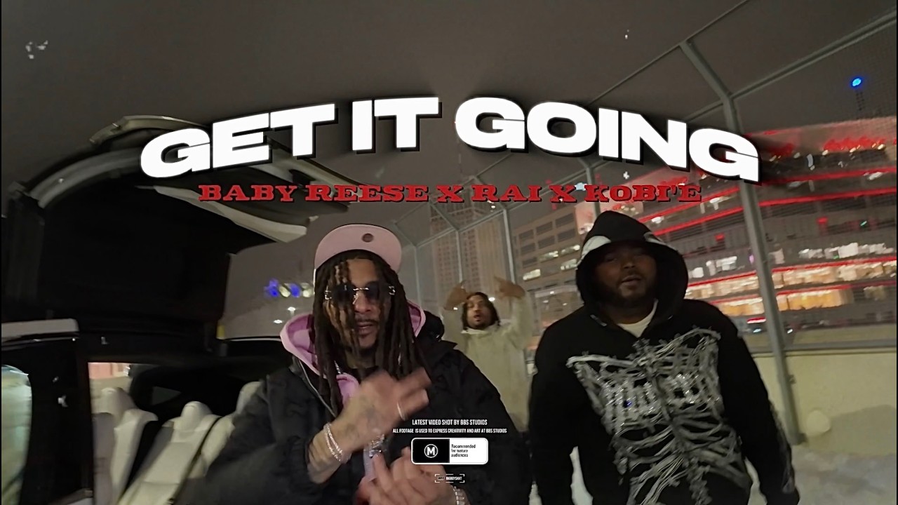 GET IT GOING - BABY REESE X RAI X KOBI'E (OFFICIAL MUSIC VIDEO)