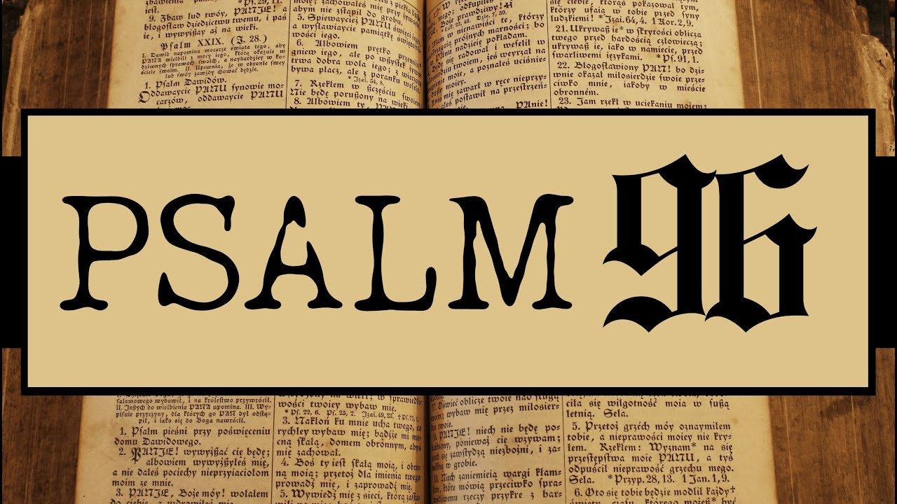 Psalm 96 – 