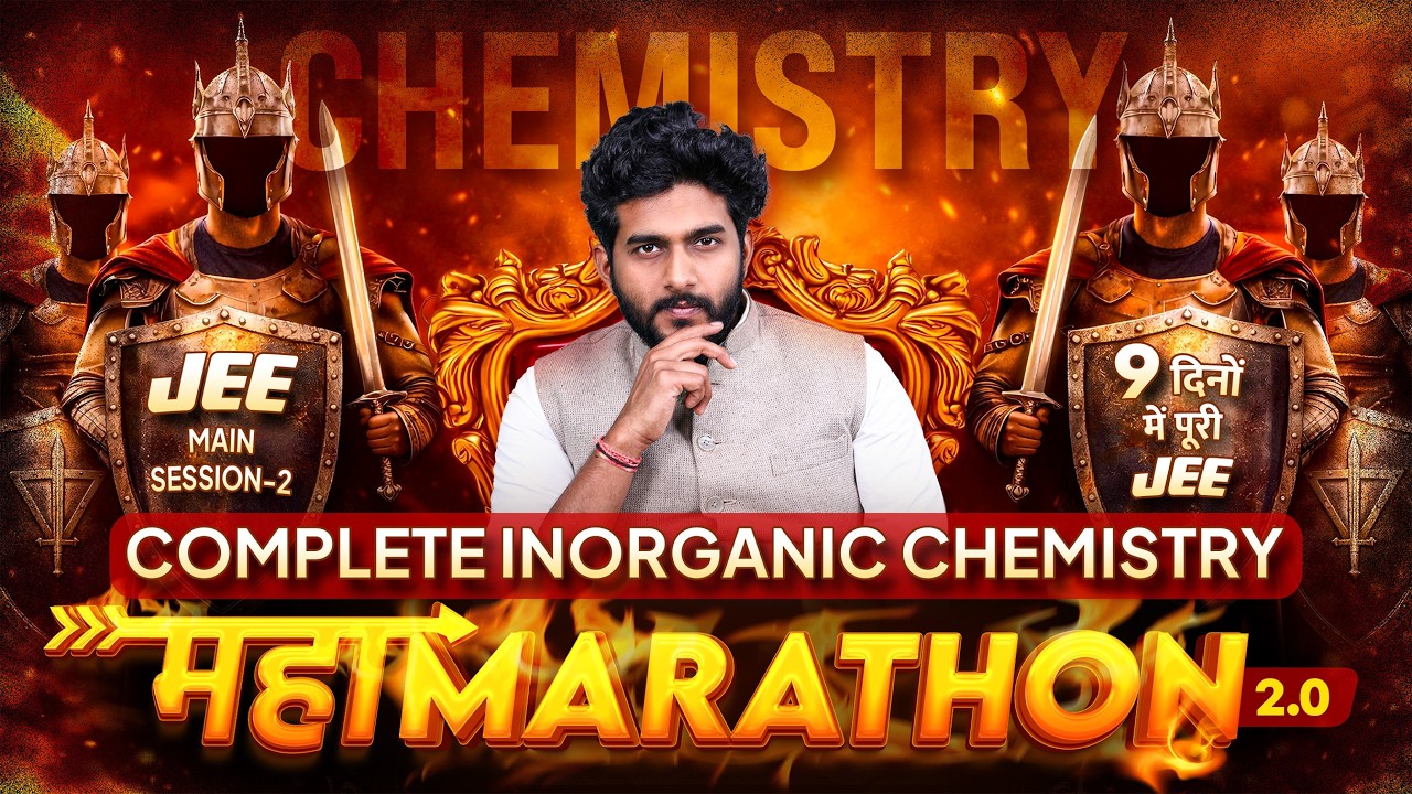 Complete Inorganic Chemistry for JEE Main Session 2 🔥 | Maha Marathon | Nitin Sharma Sir