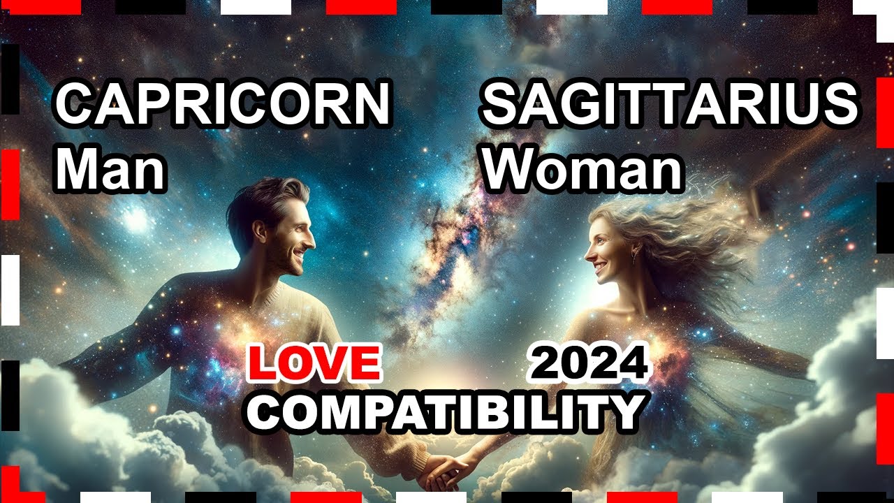 Love Compatibility 2024: Sagittarius Woman and Capricorn Man 🌟💖 #sagittarius #capricorn #forecast