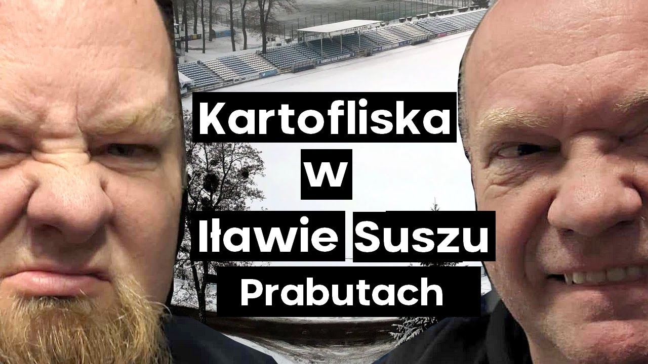 Najpiękniejsze Stadiony w Polsce #16 - Iława i Prabuty🔥| Kartofliska & Pan Adrian
