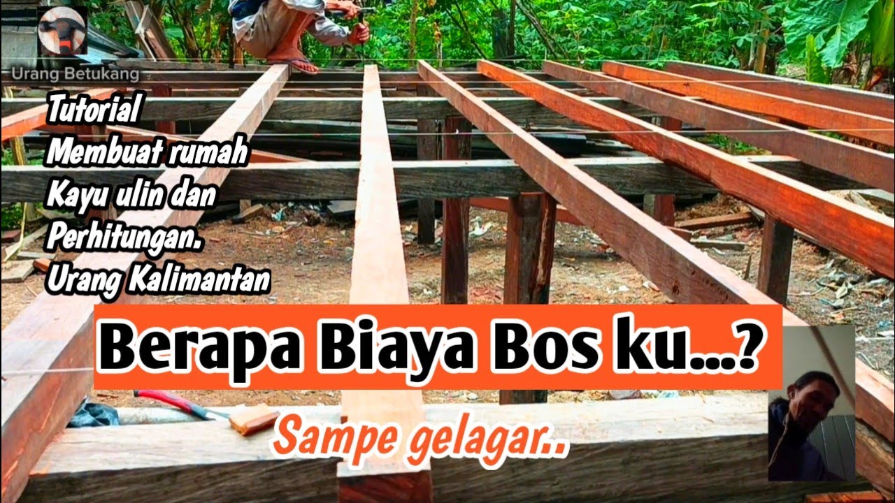 Cara@Urang Betukang Meng hitung biaya membangun rumah kayu ulin, sampe gelagar#Biaya#kalimantan