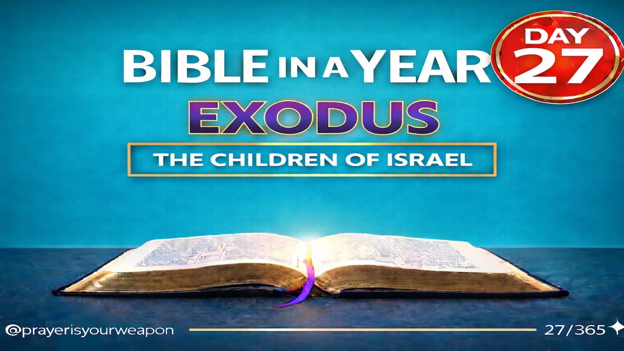 Start Today | Read the Bible in One Year | Day 27 - Exodus 25 - 27