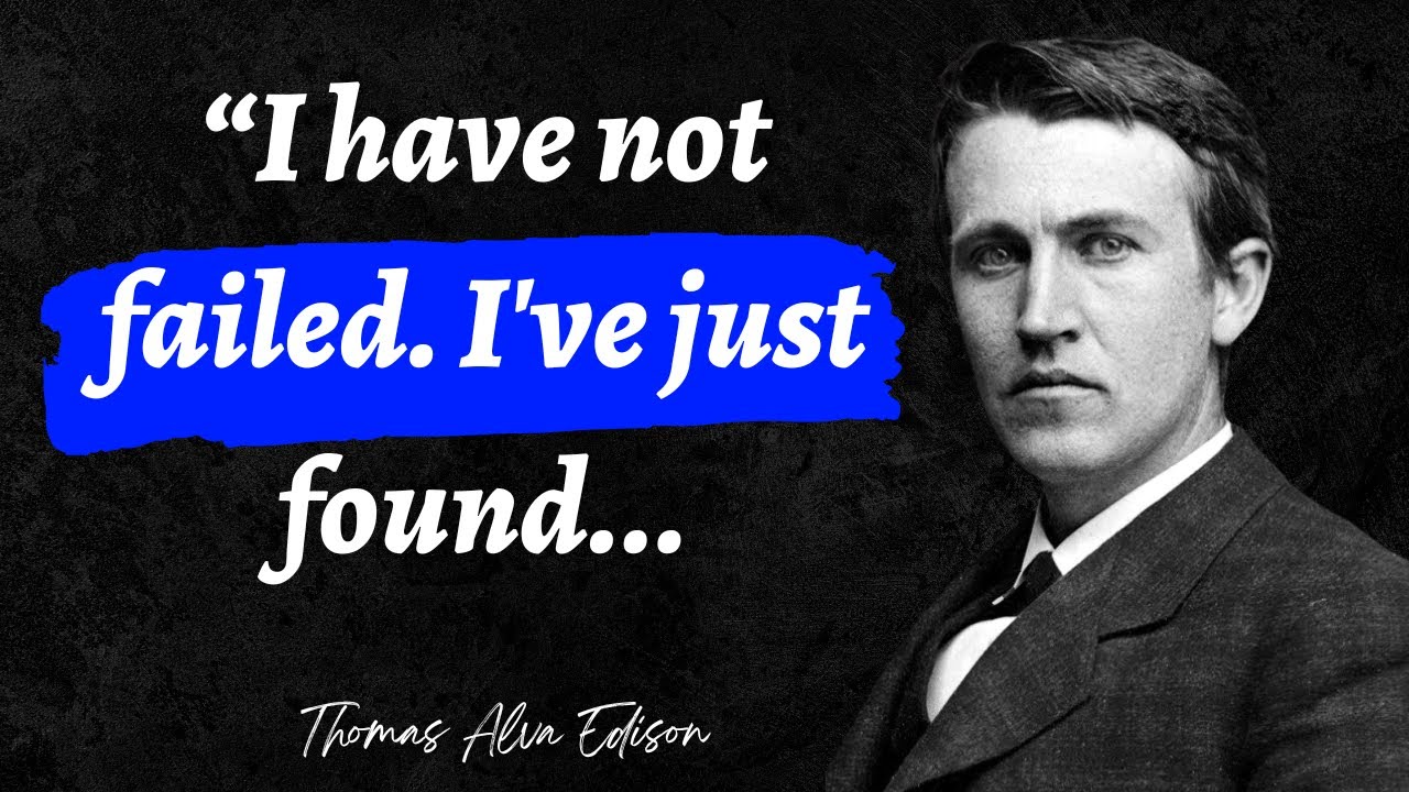 The 11 Best Thomas Alva Edison Quotes On Innovation, Creativity & Success