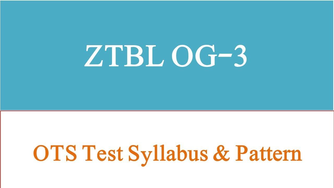 OTS ZTBL OG 3 Test Syllabus Pattern MCQS Past Papers Test Preparation