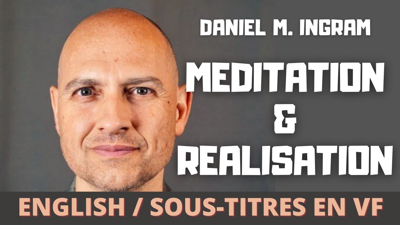 Interview Daniel Ingram - Maîtriser les enseignements du Bouddha - Bouddhisme Theravada ENG/FR