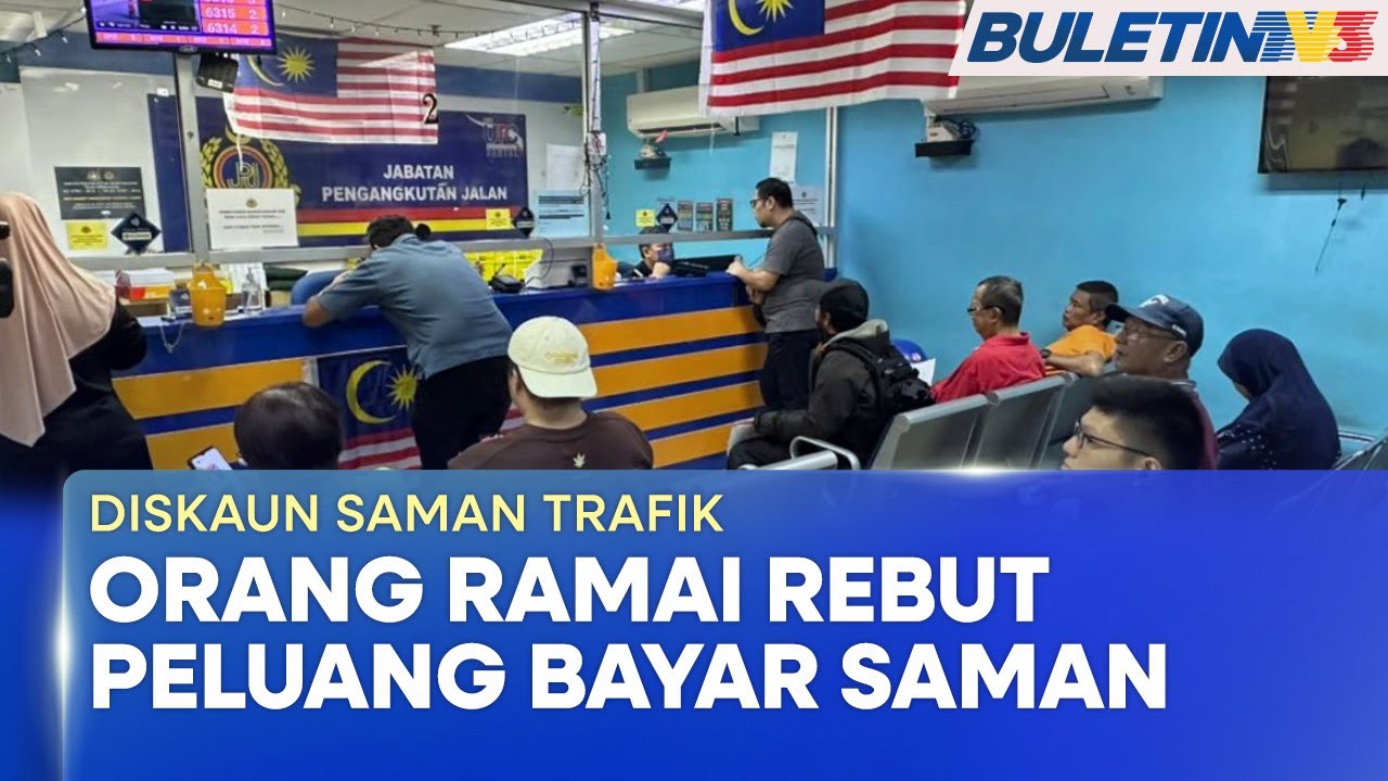 DISKAUN SAMAN TRAFIK | Orang Ramai Rebut Peluang Saat Akhir Bayar Saman