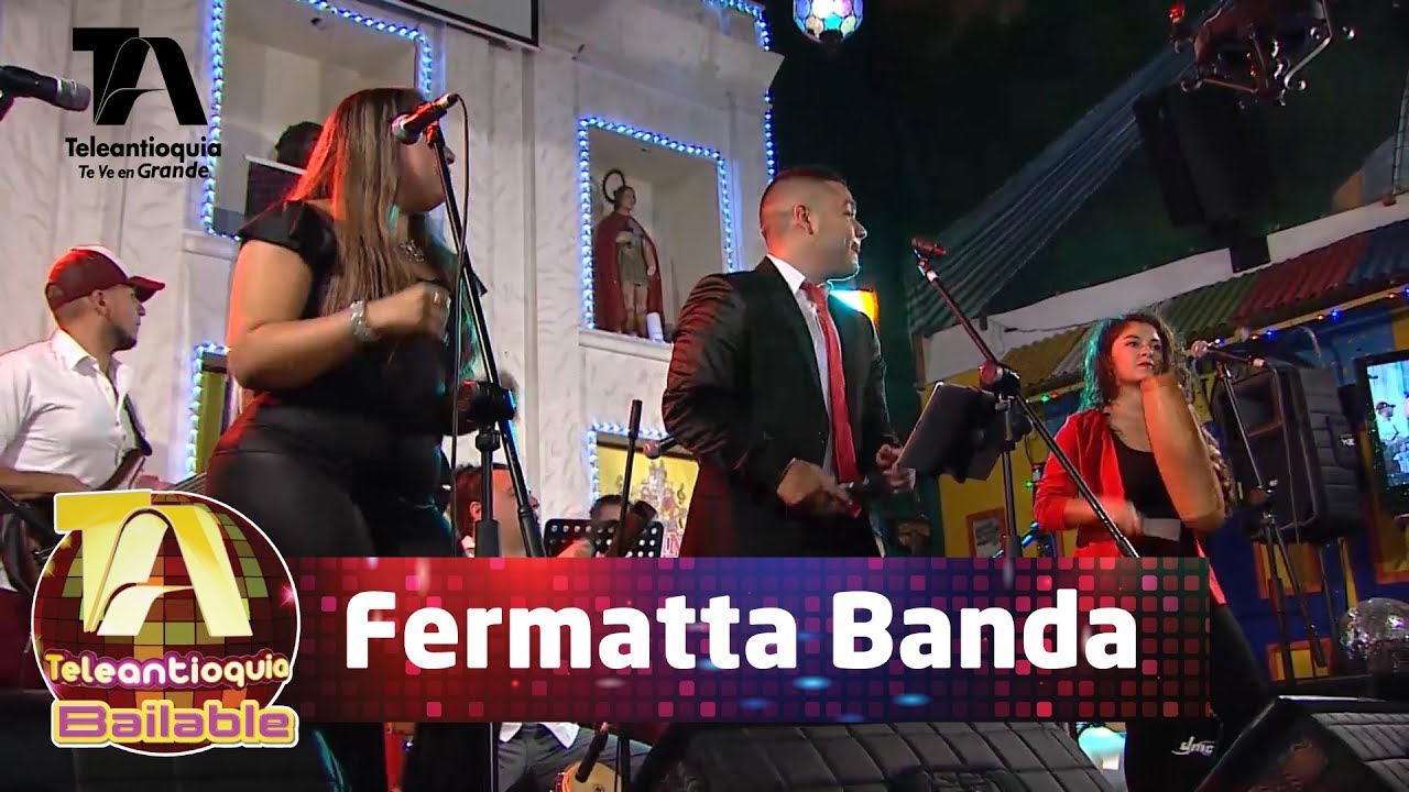Teleantioquia Bailable, Fermatta Banda - Teleantioquia