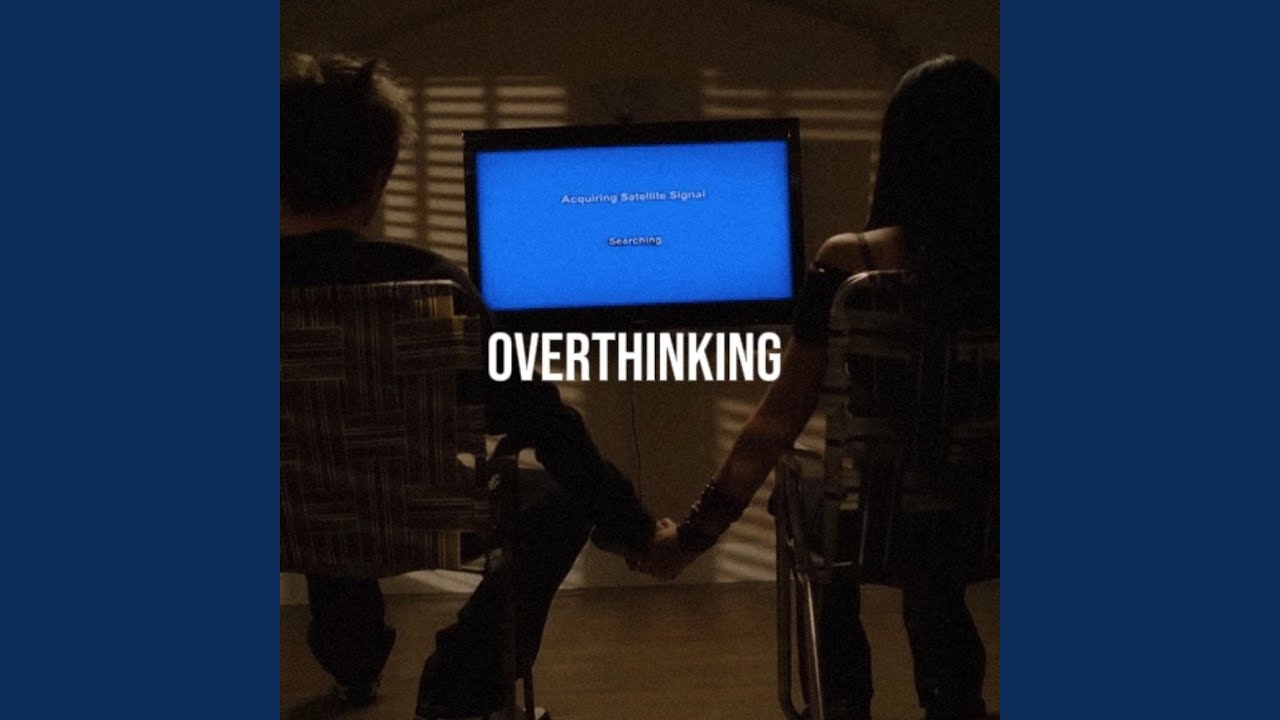overthinking (feat. wer$e)