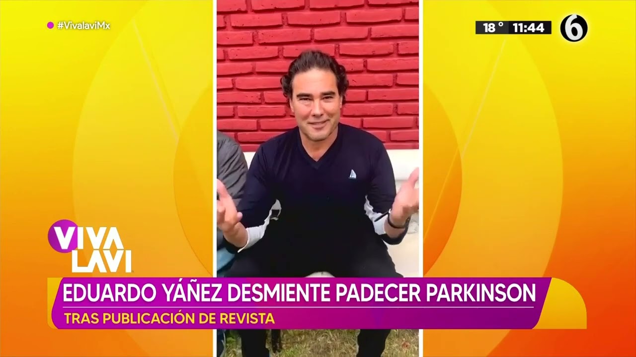 Eduardo Yáñez desmiente padecer parkinson | Vivalavi MX