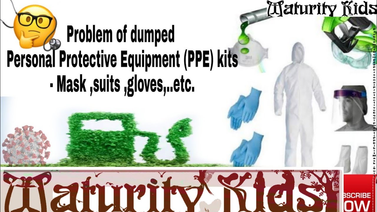 PPE kits | pandemic | Waste recycling | Environmental | Maturity Kids