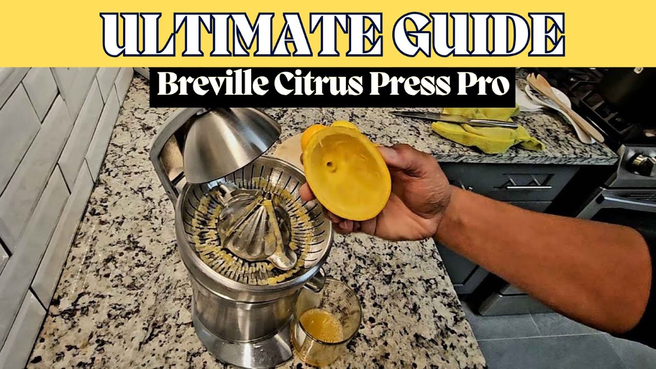 ULTIMATE GUIDE | Breville Citrus Press Pro