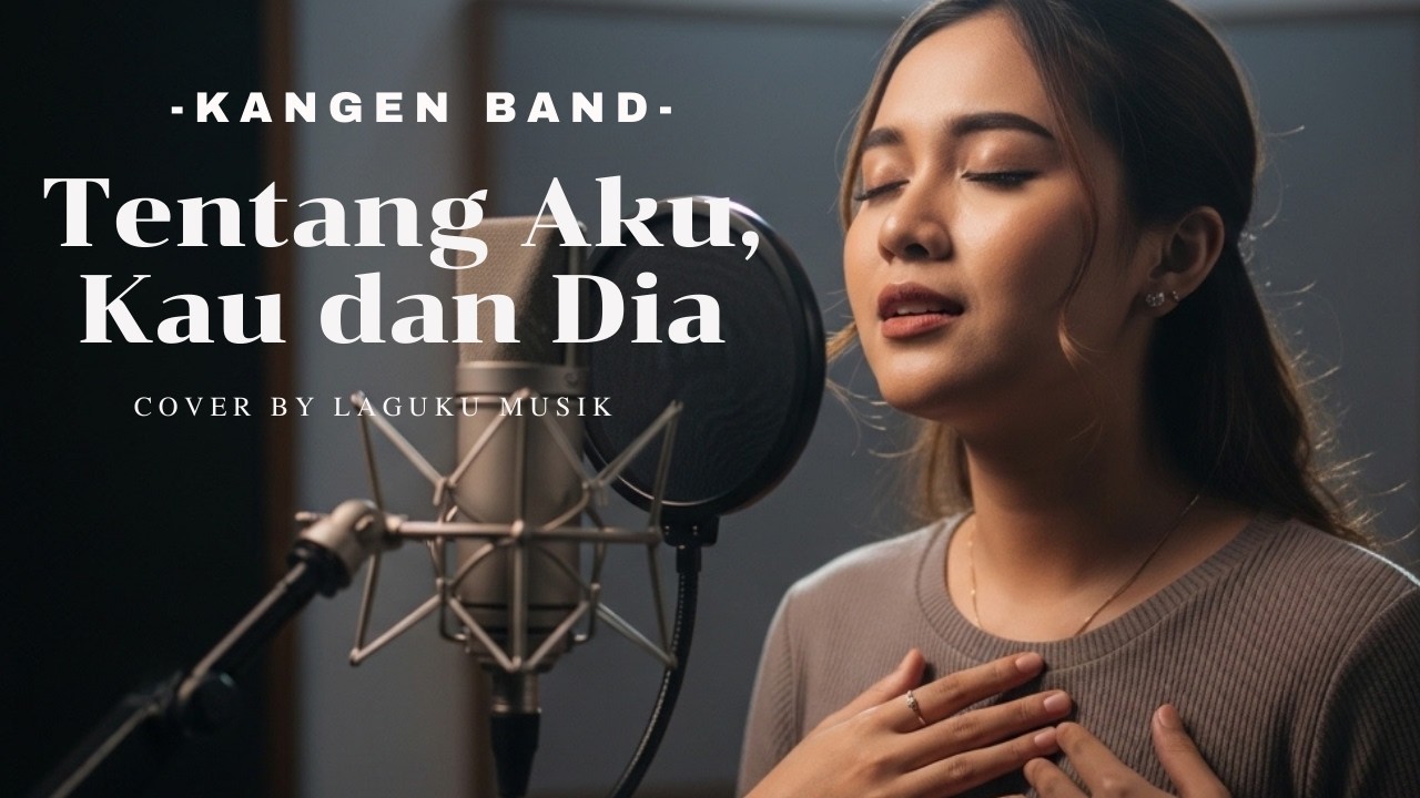 Tentang Aku, Kau dan Dia - Kangen Band | Cover Pop + Lirik 💜