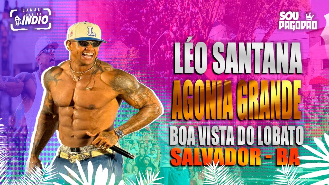 LÉO SANTANA | AGONIA GRANDE SÓ PAGODÃO BOA VISTA DO LOBATO - NATAL GIGANTE  #repertórioatualizado